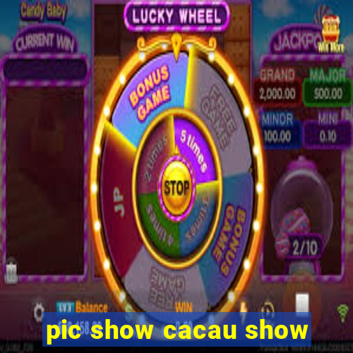 pic show cacau show